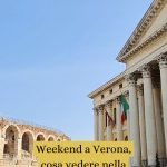 Weekend a Verona, cosa vedere nella città dell’amore