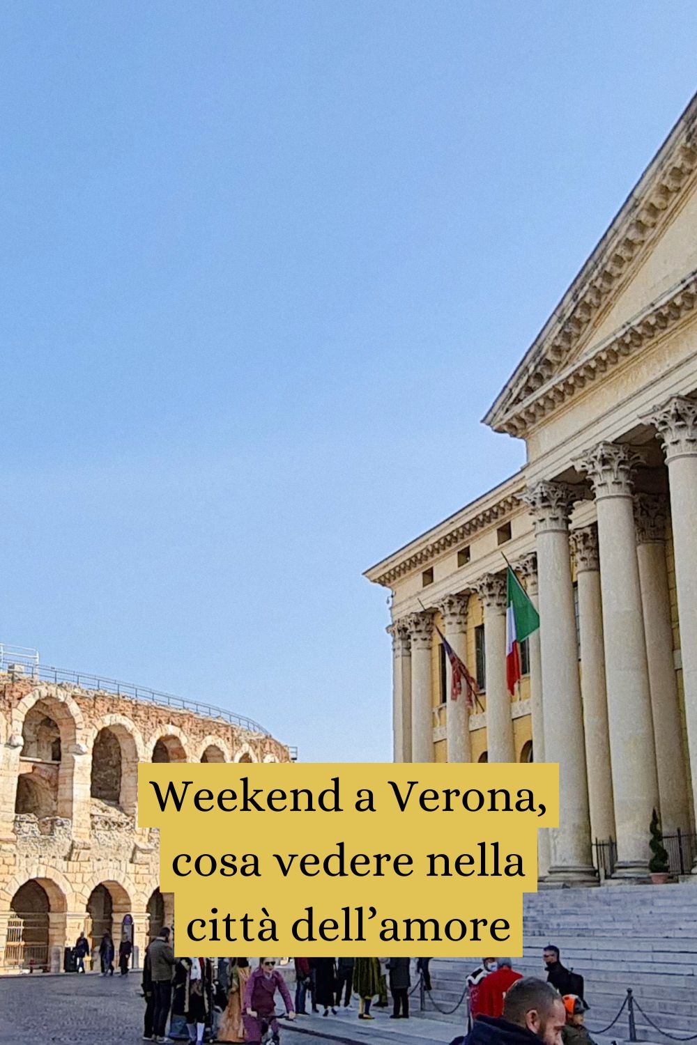 Weekend a Verona, cosa vedere nella città dell’amore