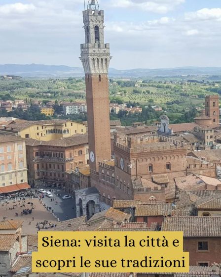 Siena: visita la città e scopri le sue tradizioni