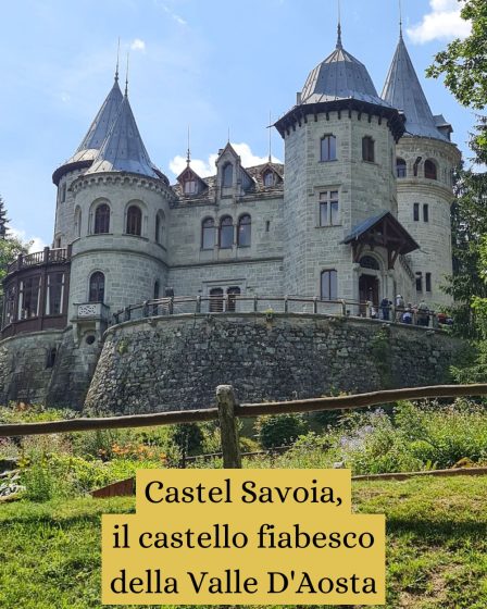 Castel Savoia, il castello fiabesco della Valle D'Aosta